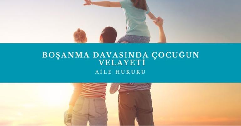 Velayet Ve Boşanma Davaları